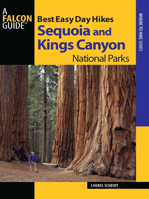 Title details for Best Easy Day Hikes Sequoia and Kings Canyon National Parks by Laurel Scheidt - Available